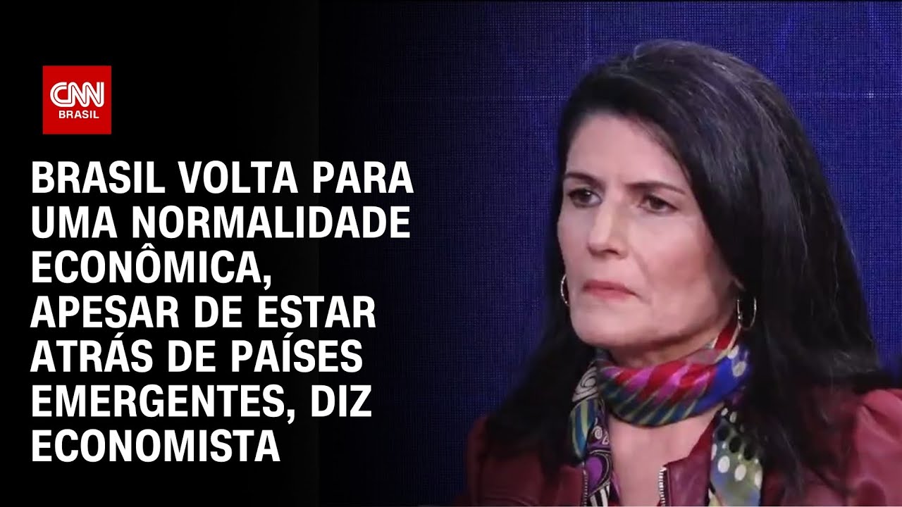 Brasil volta para uma normalidade, apesar de estar atrás de países emergentes, diz economista | WW