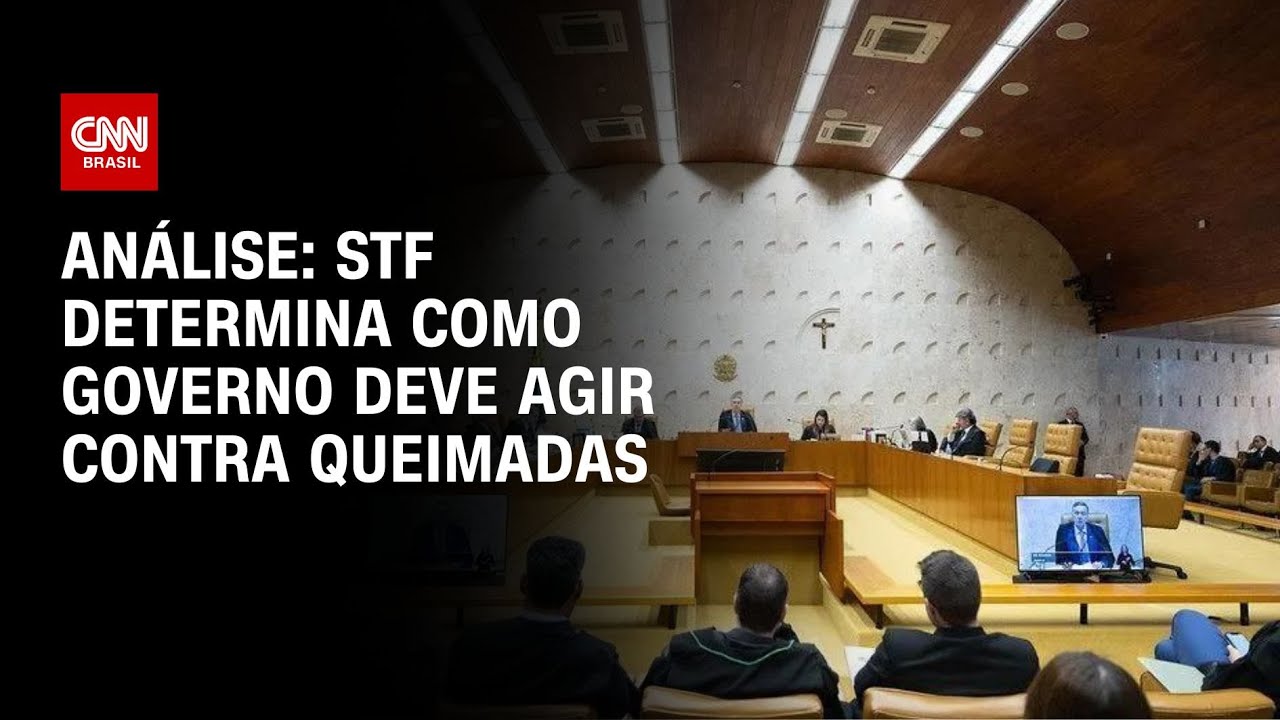 Análise: STF determina como governo deve agir contra queimadas | WW