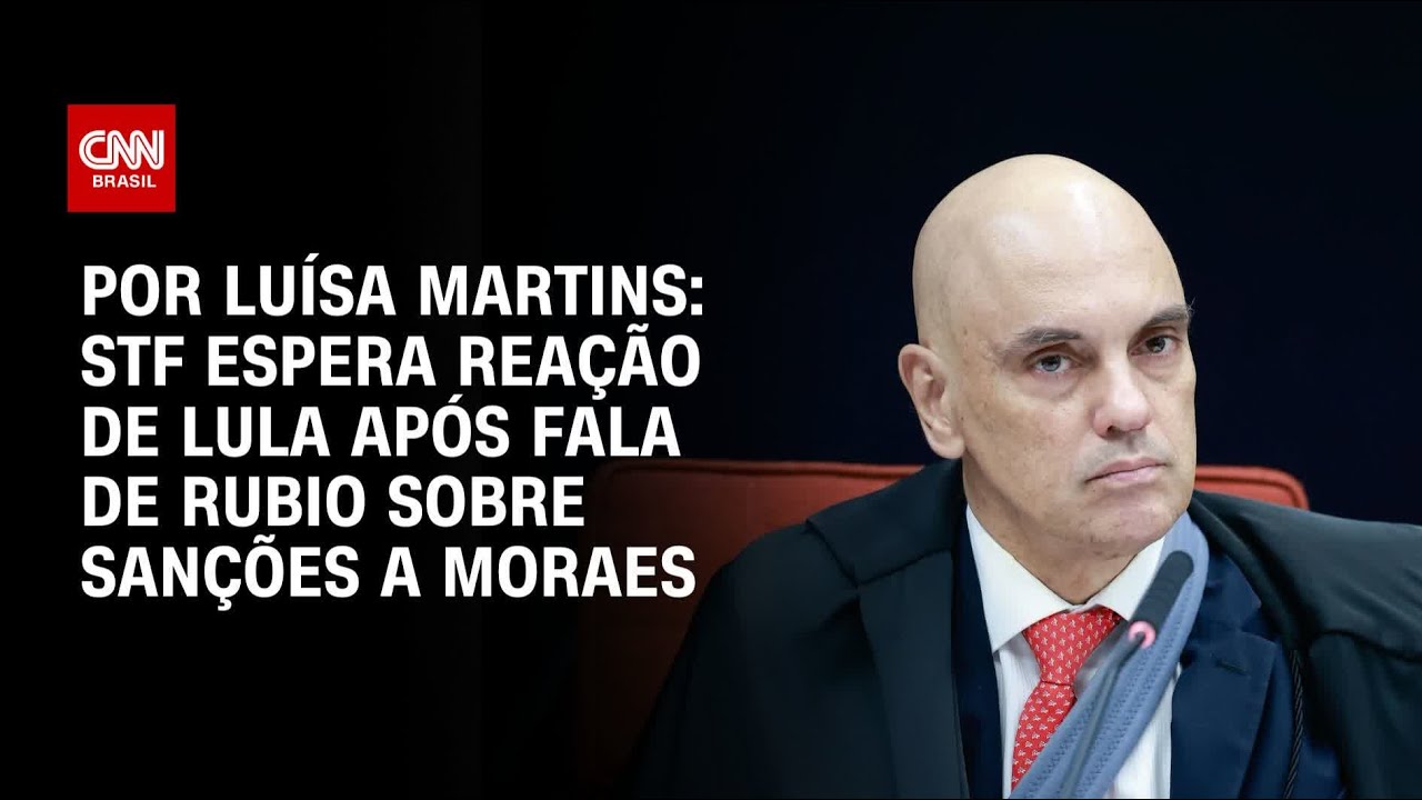 Análise: STF espera reação de Lula após fala de Rubio sobre sanções a Moraes | BASTIDORES CNN